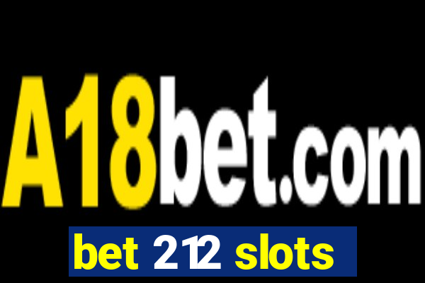 bet 212 slots